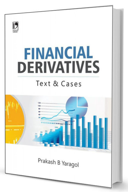 Financial Derivatives (Text & Cases) By: Prakash B Yaragol