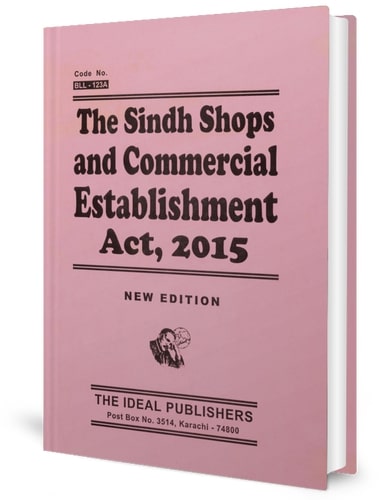 Sindh Shops & Commercial Establishment Act, 2015 (Zaka Ali)