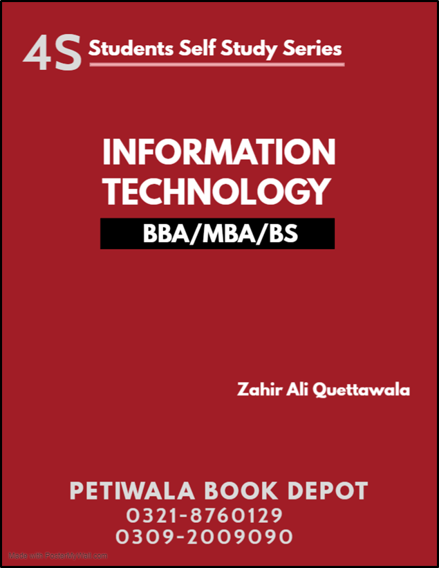 Information Technology (For BS/BBA/MBA/MS) By: Zahir Ali Quettawala