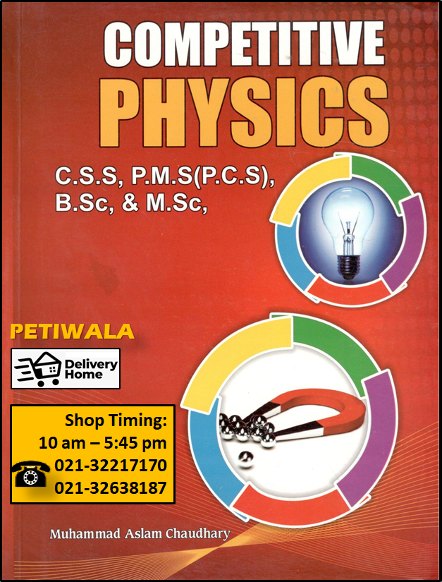 Competitive PHYSICS (For CSS/PMS) By: Muhammad Aslam Chaudhary