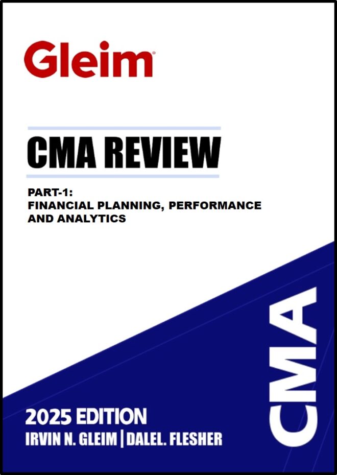 CMA Part -1: Financial Planning, Performance, And Analytics (Gleim) Ed.2025