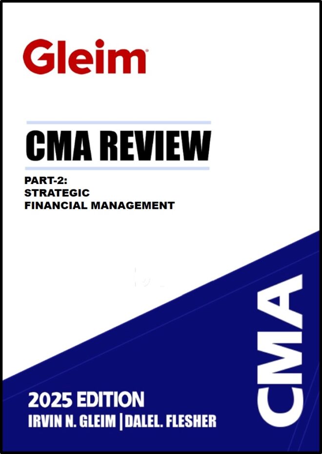 CMA Part -2: Strategic Financial Management (Gleim) Ed.2025