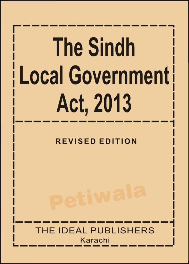Sindh Local Govt. Act, 2013 (Edition 2024)