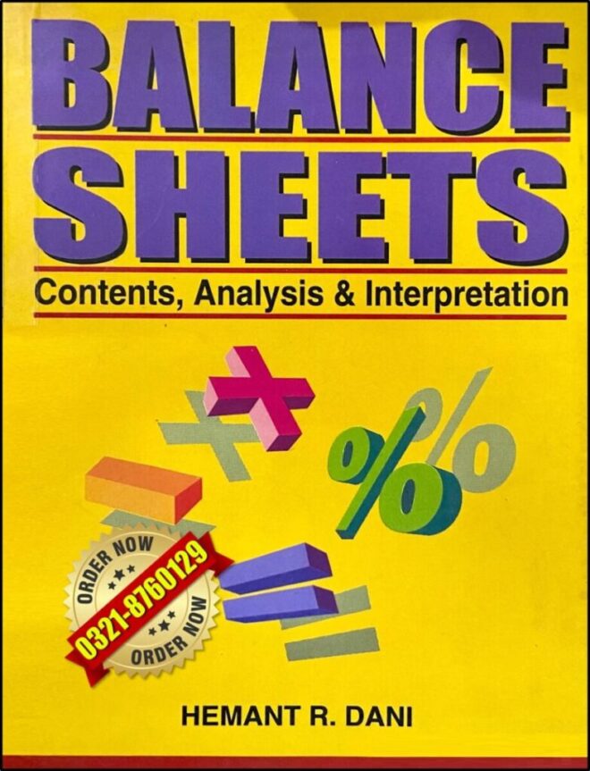 Balance Sheet (Contents, Analysis & Interpretation) By: Hemant R. Dani