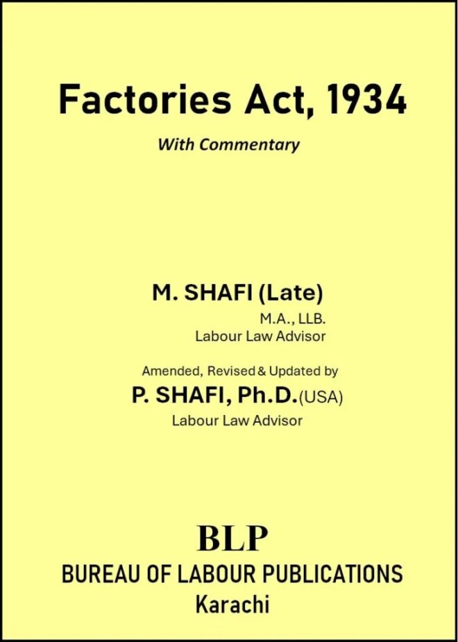 Factories Act 1934 (Ed. 2024) By. P. Shafi