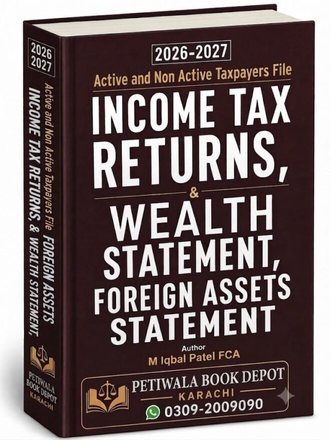 Active & Non Active Taxpayers File Income Tax Returns, Wealth & Foreign Assets Statements 2026-2027